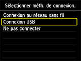 Écran Sélectionnez la méthode de connexion&nbsp;: sélectionnez Connexion USB