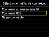 Écran Sélectionnez la méthode de connexion : sélectionnez Connexion USB