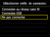 Écran Sélectionnez la méthode de connexion&nbsp;: sélectionnez Ne pas connecter