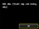 Màn hình Kết nối mạng LAN không dây: Bắt đầu Thiết lập LAN không dây