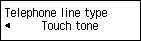 หน้าจอ Telephone line type: เลือก Touch tone