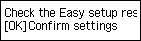 หน้าจอ Easy setup: Check the Easy setup results