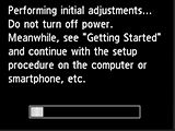 Performing initial adjustments screen: Meanwhile, see Getting Started and continue with the setup procedure on the computer or smartphone, etc.