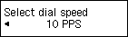 Select dial speed screen: Select 10 PPS
