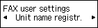 FAX user settings screen: Select Unit name registr.