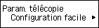 Écran Paramètres télécopie : Sélectionnez Configuration facile