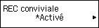Écran des paramètres REC conviviale : Sélection de Activé