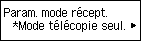 Écran Param. mode récept. : Sélection du mode Télécopie seulement