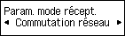 Écran Param. mode récept. : Sélection de Commutation réseau