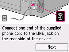 Easy setup screen: Connect one end of the supplied phone cord to the LINE jack on the rear side of the device.